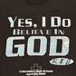 YES, I DO BELIEVE IN GOD